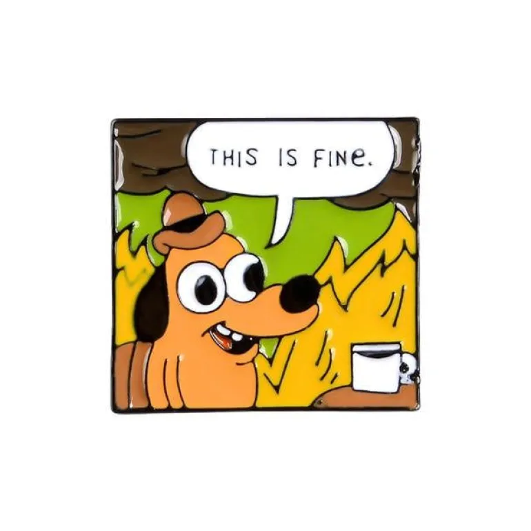 This Is Fine Enamel Pin